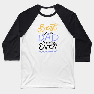 Best dad ever Baseball T-Shirt